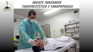 Agente Funerario Tanatoestética y Tanatopraxia